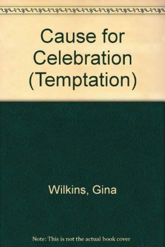Book cover for "Cause For Celebration" by Gina Ferris Wilkins