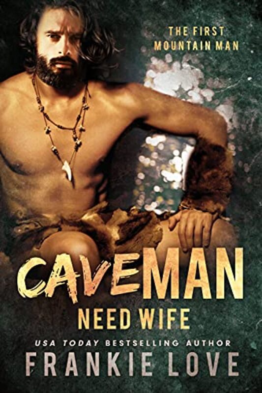 Book cover for "Cave Man Need Wife" by Frankie Love