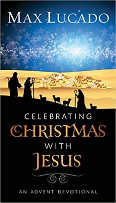 Book cover for "Celebrating Christmas with Jesus" by Max Lucado