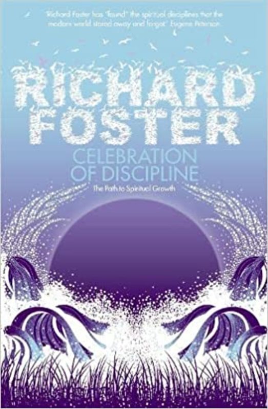 Book cover for "Celebration Of Discipline" by Richard Foster