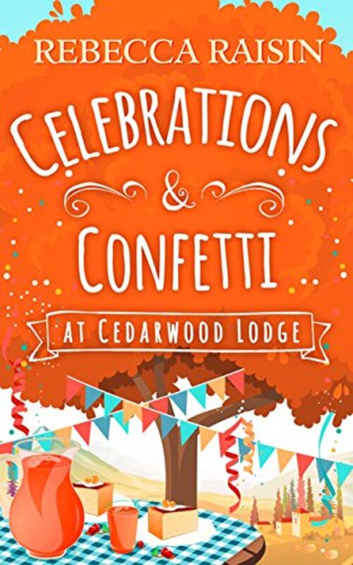 Book cover for "Celebrations and Confetti At Cedarwood Lodge" by Rebecca Raisin