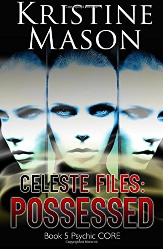 Book cover for "Celeste Files: Possessed" by Kristine Mason