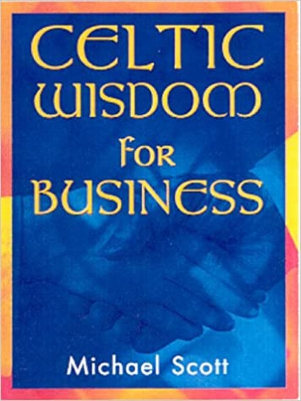 Book cover for "Celtic Wisdom for Business" by Michael Scott