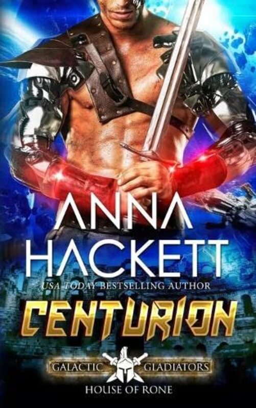 Book cover for "Centurion" by Anna Hackett