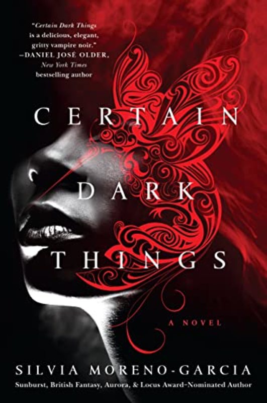 Book cover for "Certain Dark Things" by Silvia Moreno Garcia