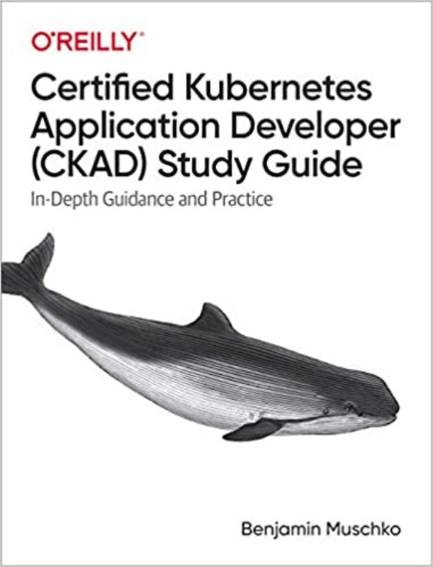 Book cover for "Certified Kubernetes Application Developer (CKAD) Study Guide" by Benjamin Muschko