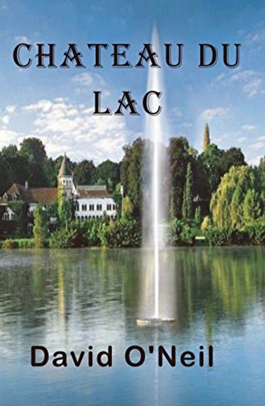 Book cover for "Château du Lac" by David O'Neil