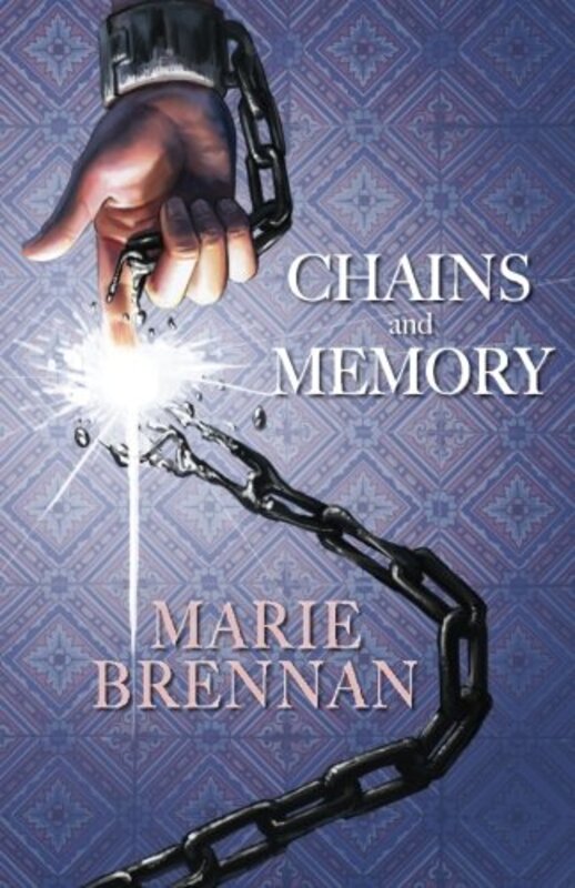 Book cover for "Chains and Memory" by Marie Brennan