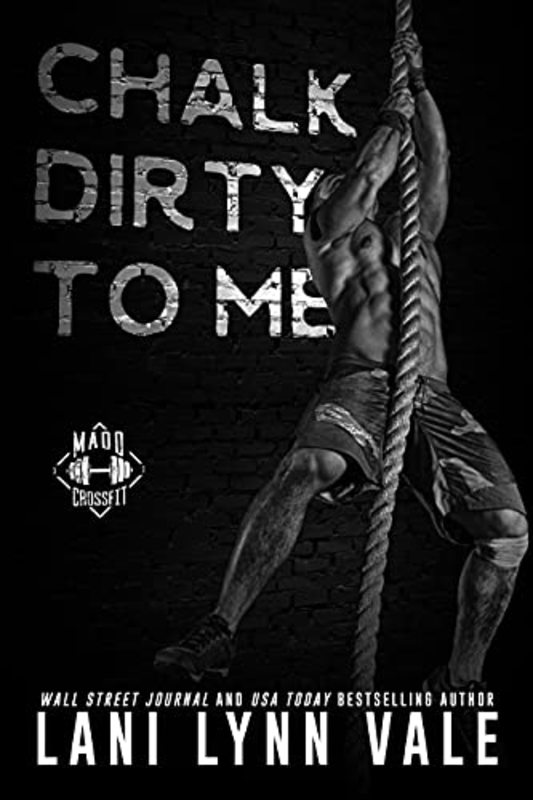 Book cover for "Chalk Dirty to Me" by Lani Lynn Vale