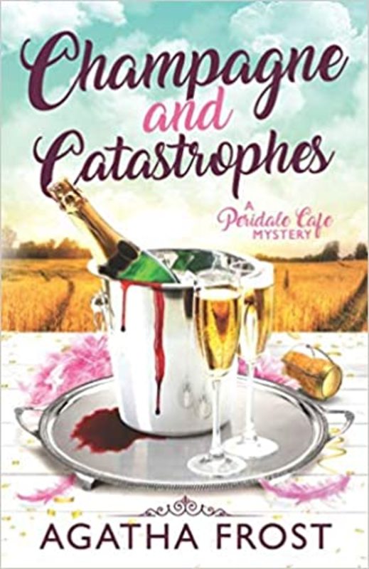 Book cover for "Champagne and Catastrophes" by Agatha Frost