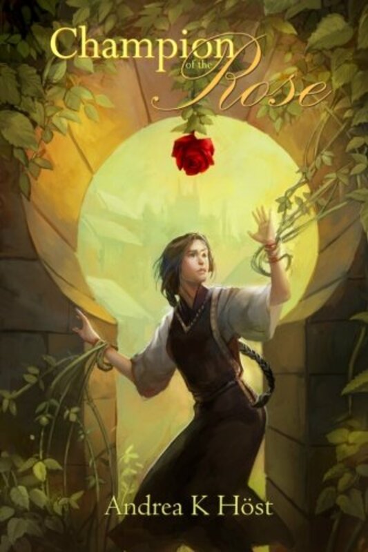 Book cover for "Champion of the Rose" by Andrea K Höst