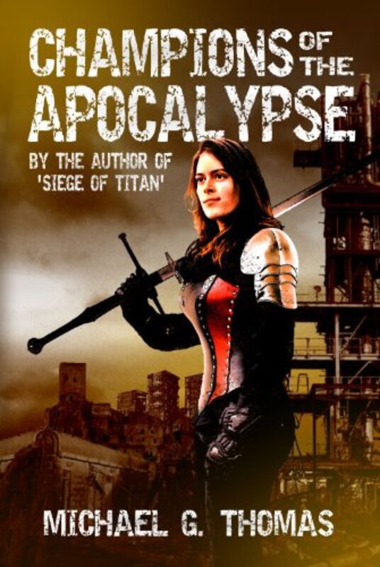 Book cover for "Champions of the Apocalypse" by Michael G Thomas