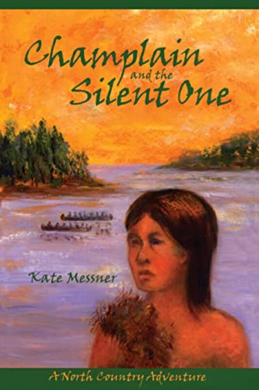 Book cover for "Champlain and the Silent One" by Kate Messner