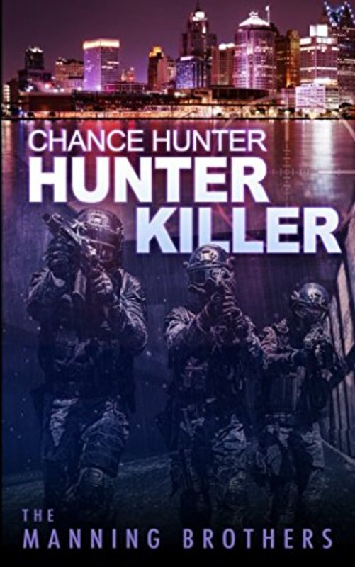 Book cover for "Chance Hunter: Hunter Killer" by Allen Manning