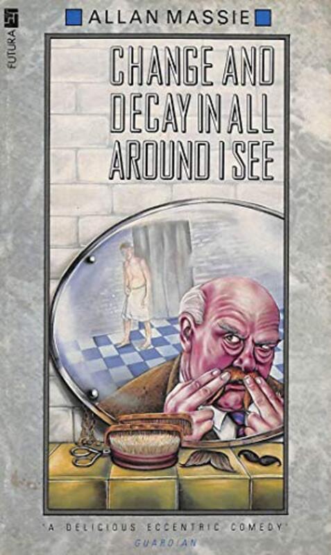 Book cover for "Change And Decay In All Around I See" by Allan Massie