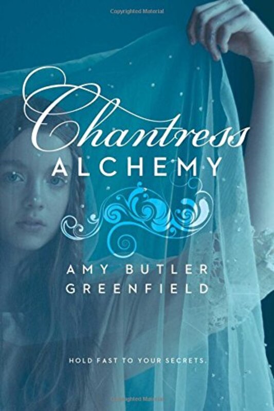 Book cover for "Chantress Alchemy" by Amy Butler Greenfield