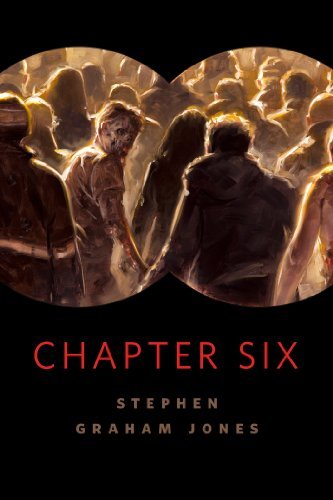 Book cover for "Chapter Six" by Stephen Graham Jones