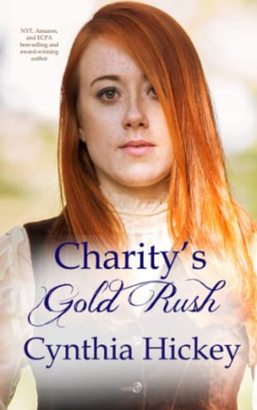 Book cover for "Charity's Gold Rush" by Cynthia Hickey