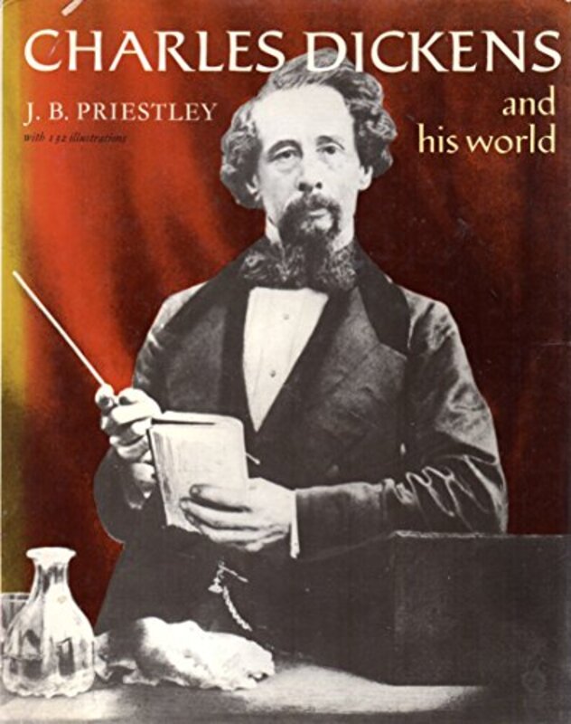 Book cover for "Charles Dickens and His World" by JB Priestley