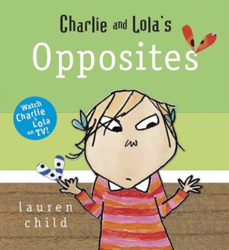 Book cover for "Charlie and Lola's Opposites" by Lauren Child