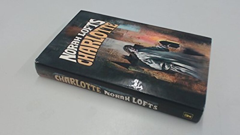 Book cover for "Charlotte / Out of the Dark" by Norah Lofts