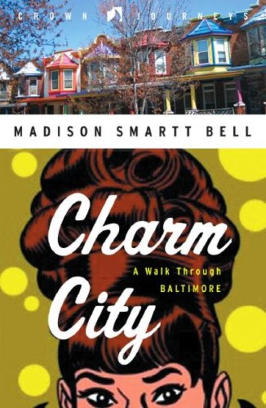 Book cover for "Charm City" by Madison Smartt Bell