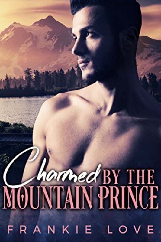 Book cover for "Charmed By The Mountain Prince" by Frankie Love
