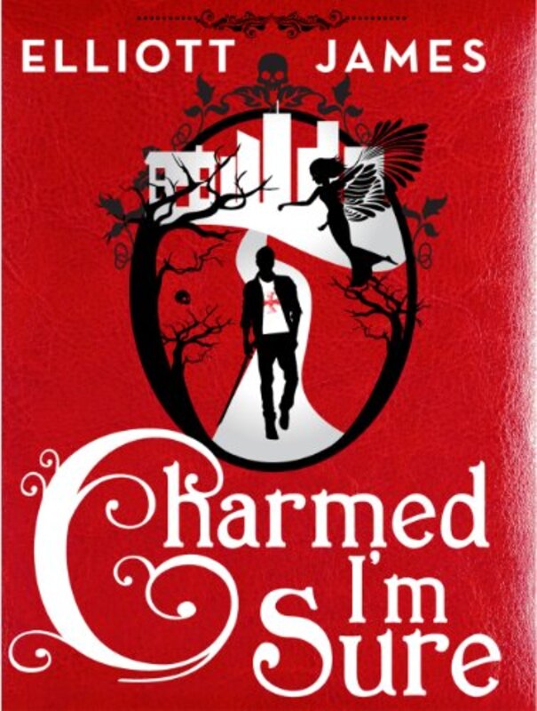 Book cover for "Charmed I'm Sure" by Elliott James