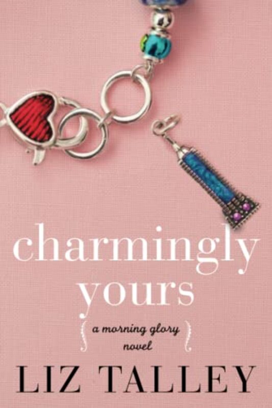 Book cover for "Charmingly Yours" by Liz Talley