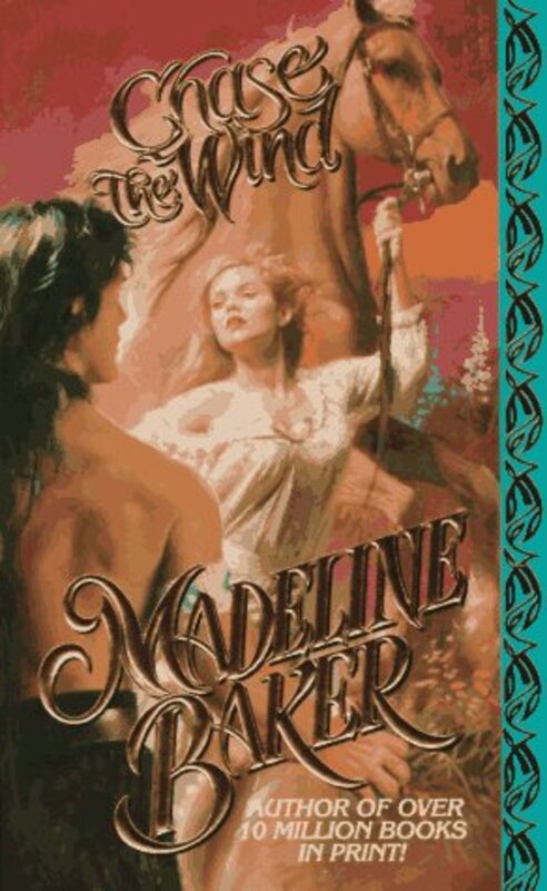Book cover for "Chase The Wind" by Madeline Baker