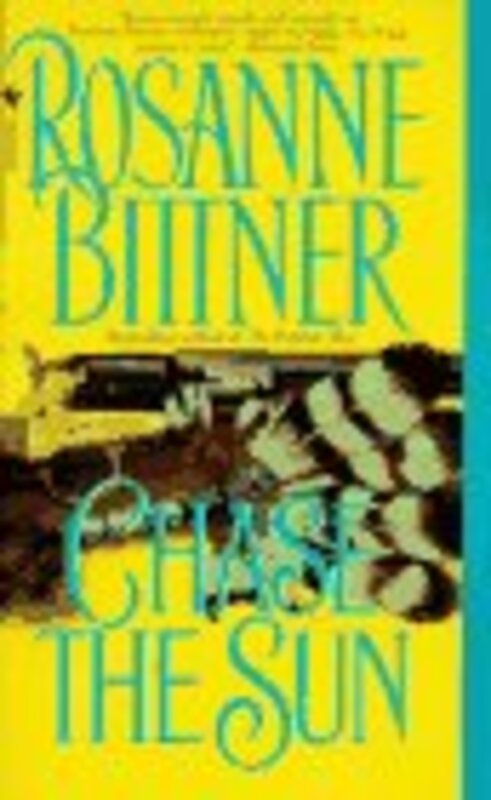 Book cover for "Chase the Sun" by Rosanne Bittner