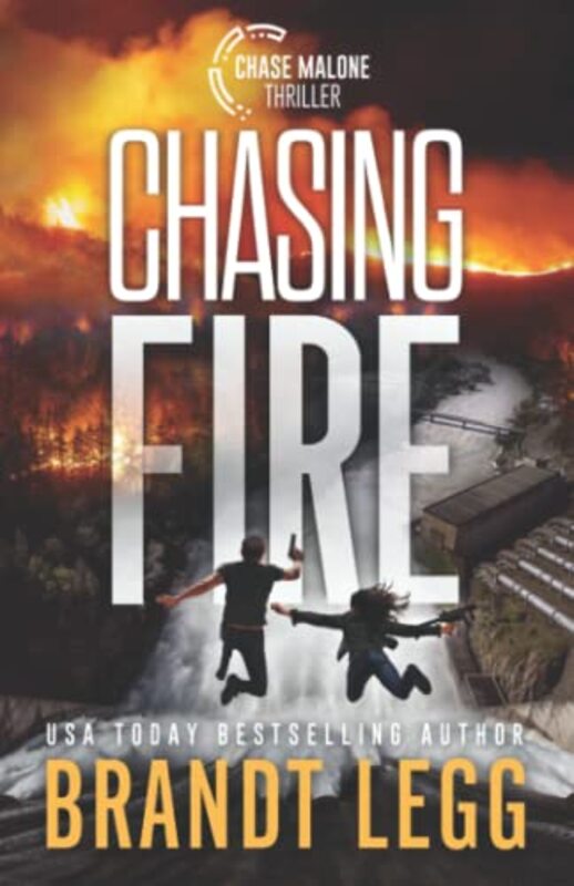 Book cover for "Chasing Fire" by Brandt Legg