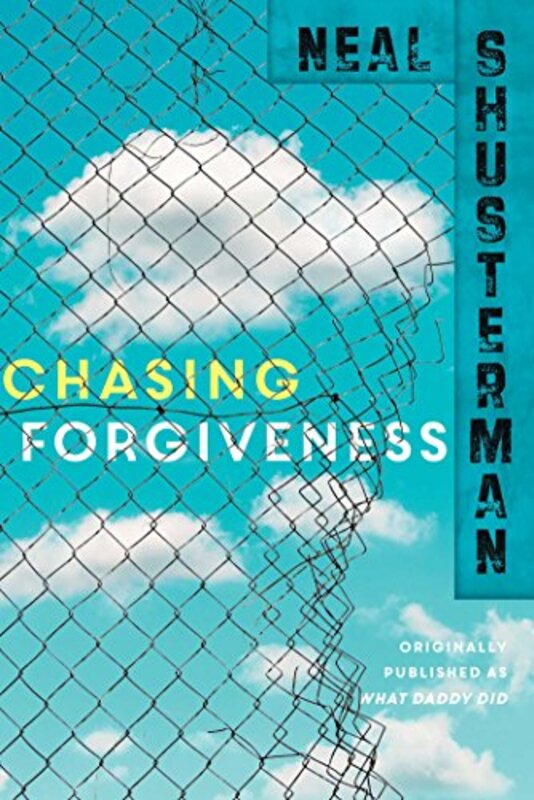 Book cover for "Chasing Forgiveness / What Daddy Did" by Neal Shusterman