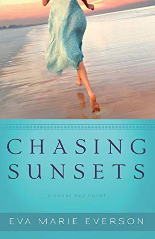 Book cover for "Chasing Sunsets" by Eva Marie Everson