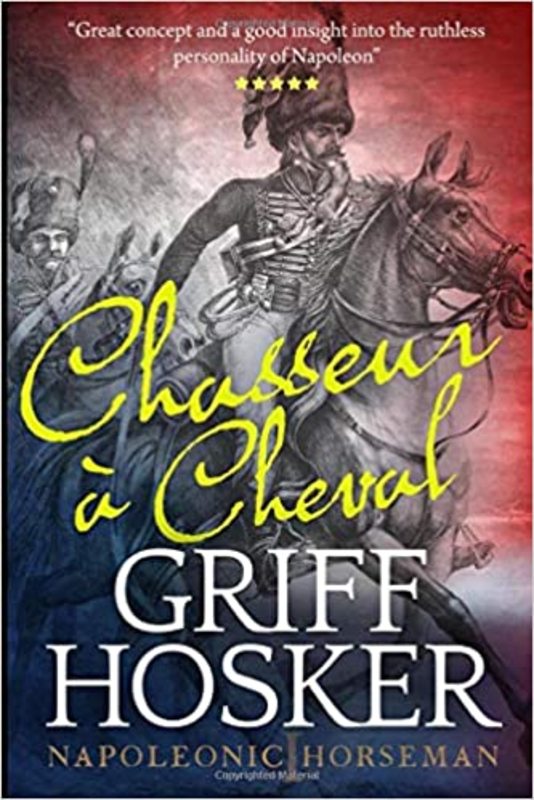 Book cover for "Chasseur à Cheval" by Griff Hosker