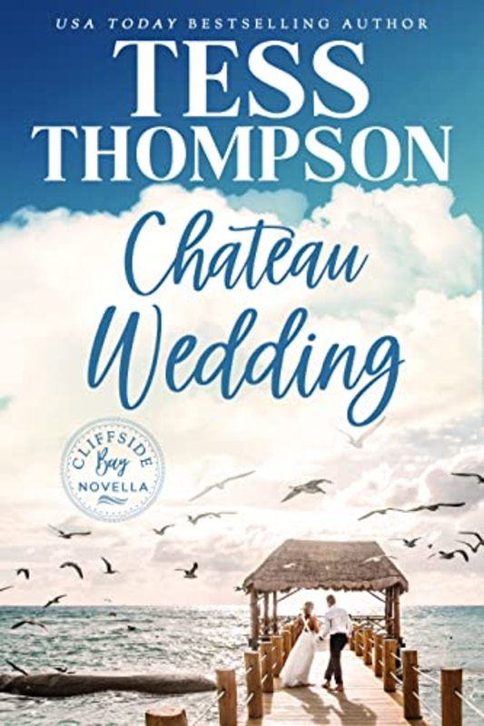Book cover for "Chateau Wedding" by Tess Thompson