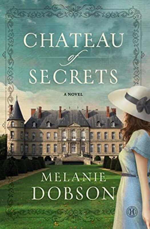 Book cover for "Chateau of Secrets" by Melanie Dobson