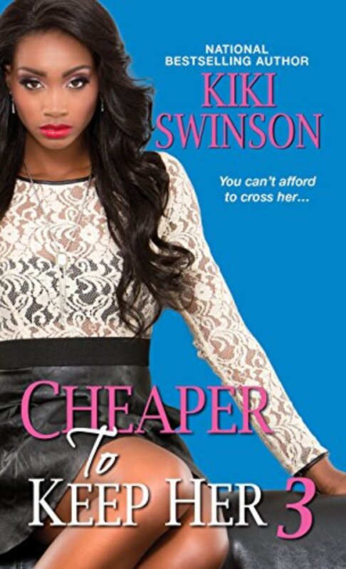 Book cover for "Cheaper to Keep Her 3" by Kiki Swinson