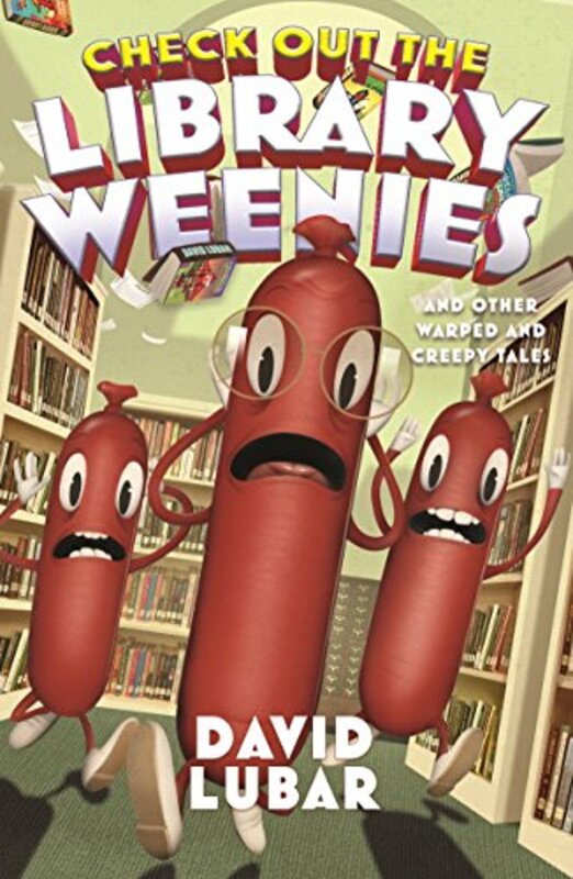 Book cover for "Check Out the Library Weenies" by David Lubar