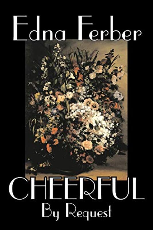 Book cover for "Cheerful, by Request" by Edna Ferber