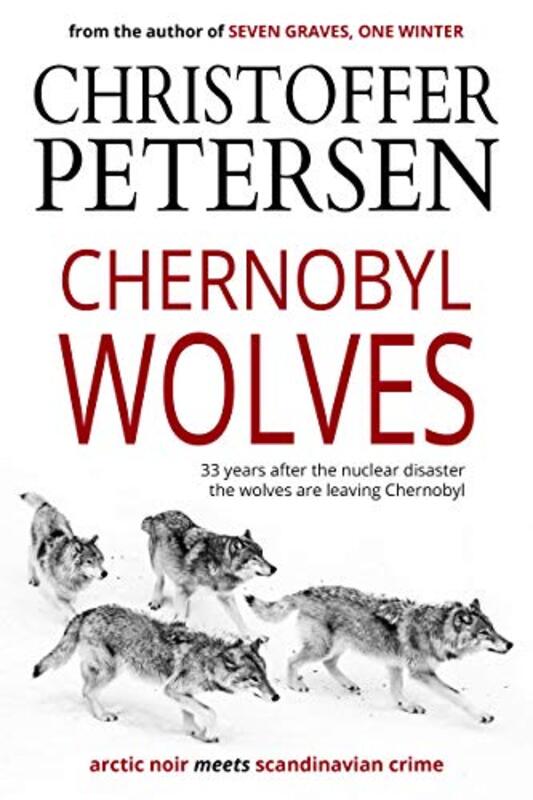 Book cover for "Chernobyl Wolves" by Christoffer Petersen