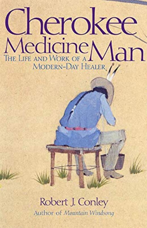 Book cover for "Cherokee Medicine Man" by Robert J Conley