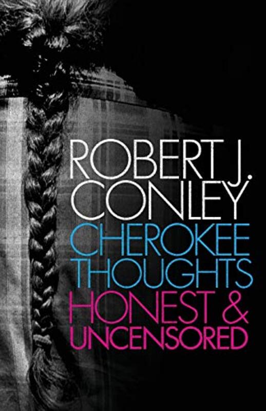 Book cover for "Cherokee Thoughts" by Robert J Conley