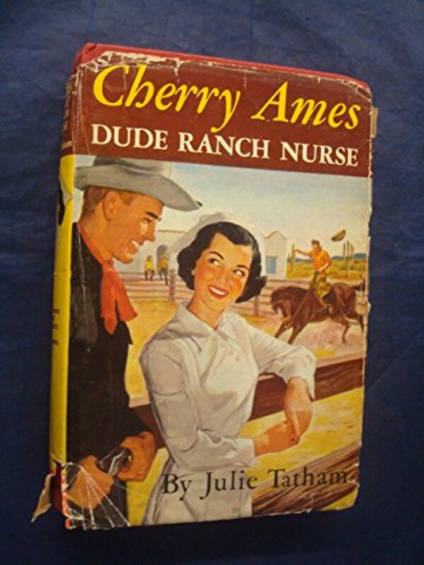 Book cover for "Cherry Ames, Dude Ranch Nurse" by Julie Tatham