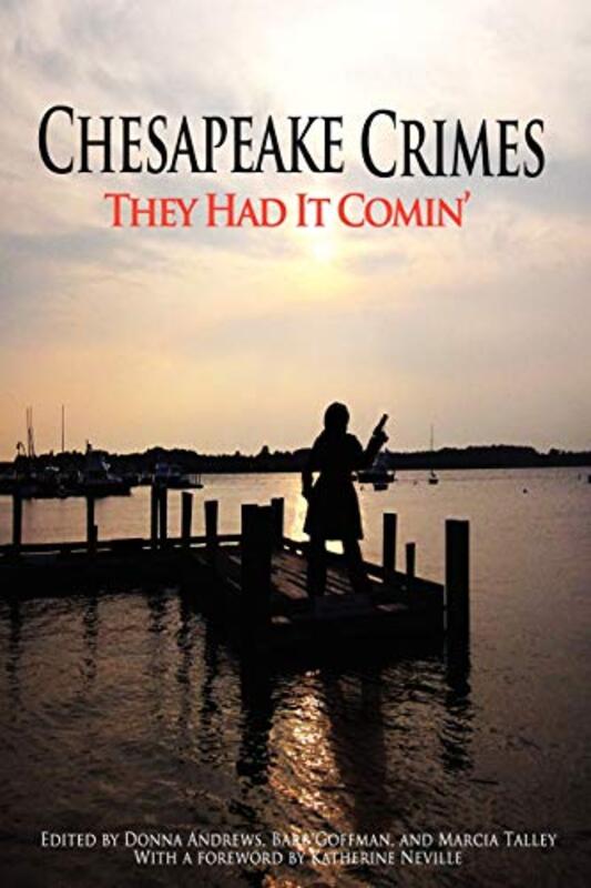 Book cover for "Chesapeake Crimes: They Had It Comin'" by Barb Goffman