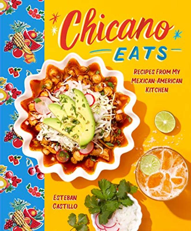 Book cover for "Chicano Eats" by Esteban Castillo