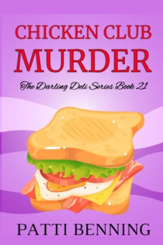Book cover for "Chicken Club Murder" by Patti Benning