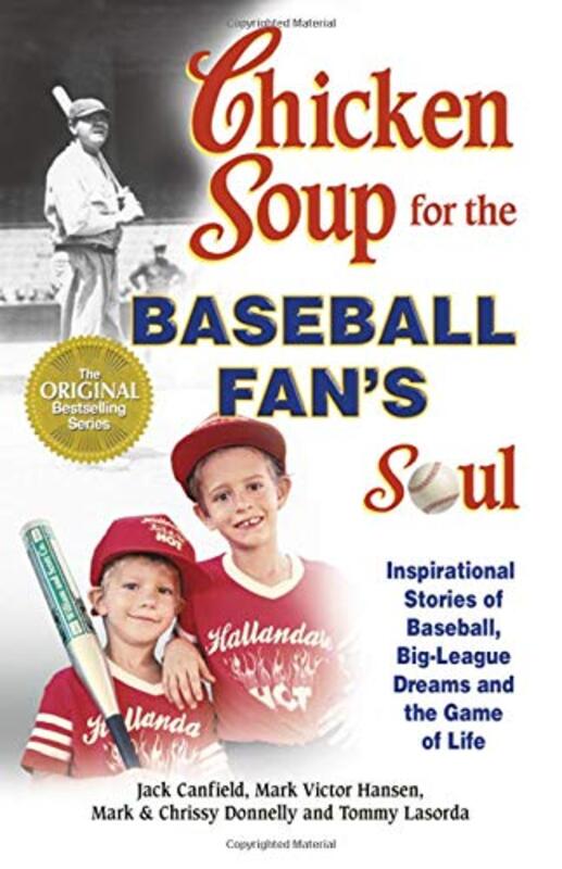 Book cover for "Chicken Soup for the Baseball Fan's Soul: Inspirational Stories of Baseball, Big-League Dreams and the Game of Life"