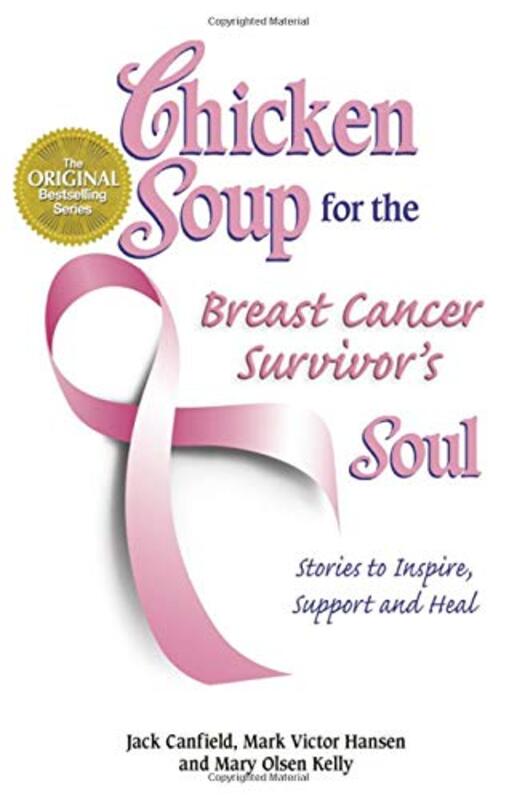 Book cover for "Chicken Soup for the Breast Cancer Survivor's Soul: Stories to Inspire, Support and Heal"