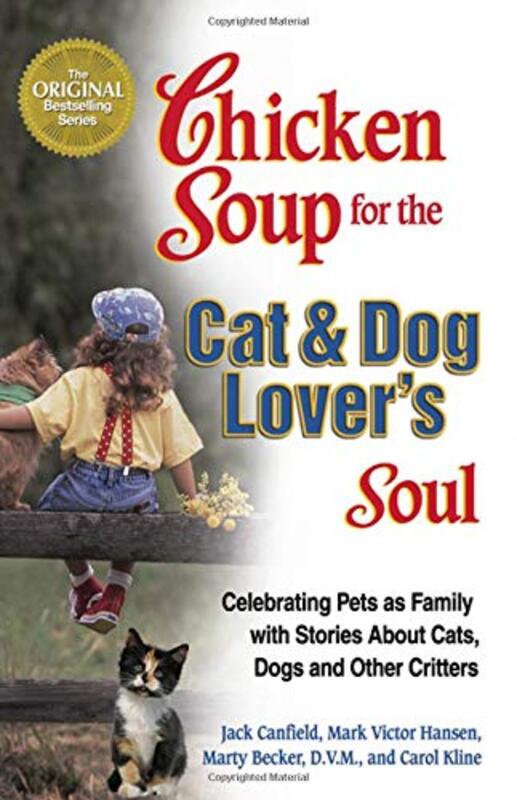 Book cover for "Chicken Soup for the Cat and Dog Lover's Soul:Celebrating Pets as Family with Stories About Cats, Dogs and Other Critters"